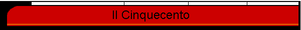 Il Cinquecento