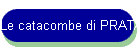 Le catacombe di PRATA P.U.
